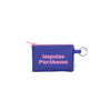 A super functional small zippered pouch with a gold key ring. The pouch features a pink zipper with the saying 