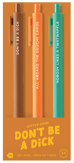 "Don’t Be a Dick" jotter pens — a bold trio of gel pens featuring cheeky phrases: “DON’T BE A DICK,” “ALL ABOARD THE DOUCHE CANOE,” and “NOBODY LIKES A TWATWAFFLE,” in brown, orange, and teal barrels with matching ink colors.