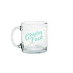 a cute glass mug that says cluster fuck in light blue with white daisies