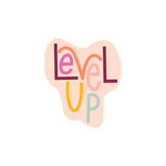 "Level Up" sticker with a peach background and the phrase in different color such as a deep magenta, light pink, orange, yellow, and light blue.