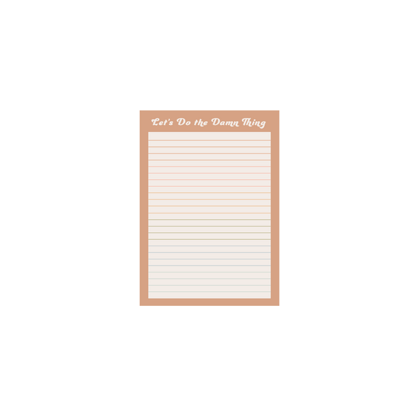 Tearaway notepad that says "Let's Do The Damn Thing" across the top with colorful lines going all the way down the page, surrounded in a light brown colored border. 
