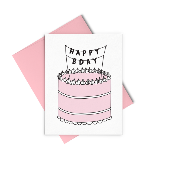 Letterpress greeting card showing a pink three tiered birthday cake with a banner hanging over the cake that reads Happy Bday