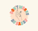 A print with a hand snapping their fingers printed on the middle of the sticker. "Don't worry, Be Sassy" printed on the perimeter in multi-colored letters surrounding the snapping fingers.